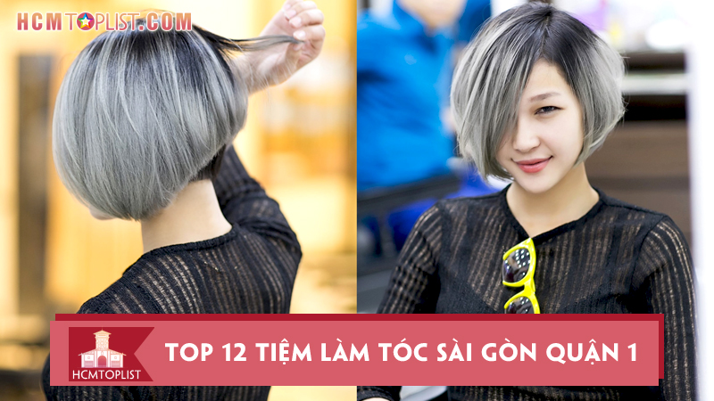 Top-12-tiem-lam-toc-sai-gon-quan-1-cuc-trendy-gia-phai-chang