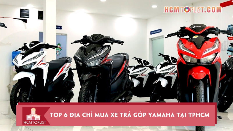 Top-6-dia-chi-mua-xe-tra-gop-yamaha-tai-tphcm-lai-suat-thap