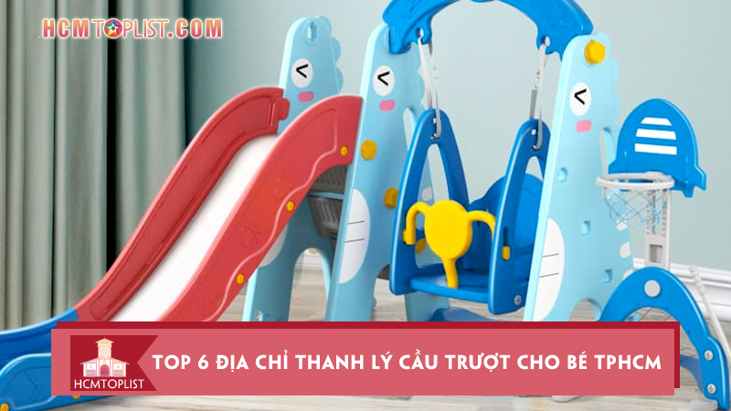 Top-6-dia-chi-thanh-ly-cau-truot-cho-be-tphcm-chinh-hang-chat-luong