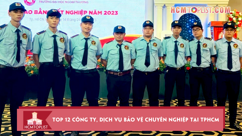 Top-12-cong-ty-dich-vu-bao-ve-chuyen-nghiep-tai-tphcm