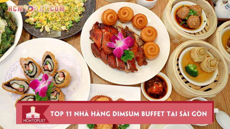 Top-11-nha-hang-dimsum-buffet-tai-sai-gon-ngon-me-man