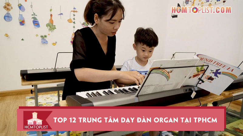 Top-12-trung-tam-day-dan-organ-tai-tphcm-tan-tam-nhat