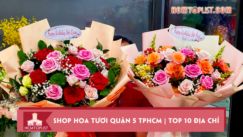 Shop-hoa-tuoi-quan-5-tphcm-top-10-dia-chi-uy-tin-nen-ghe