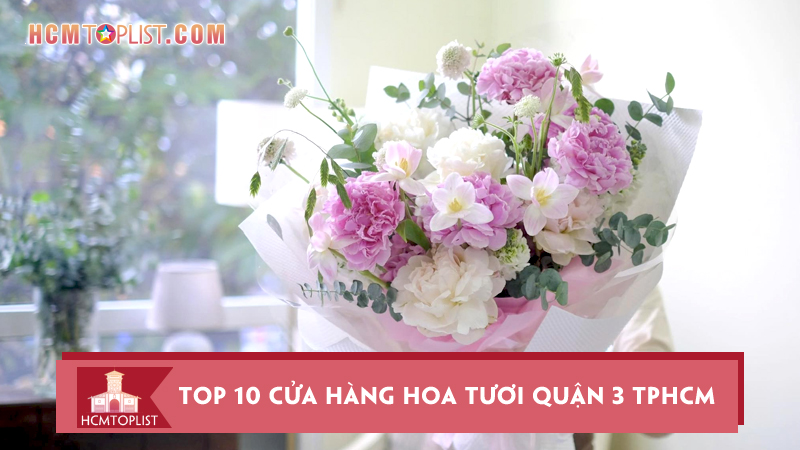 Top-10-cua-hang-hoa-tuoi-quan-3-tphcm-chat-luong-cao