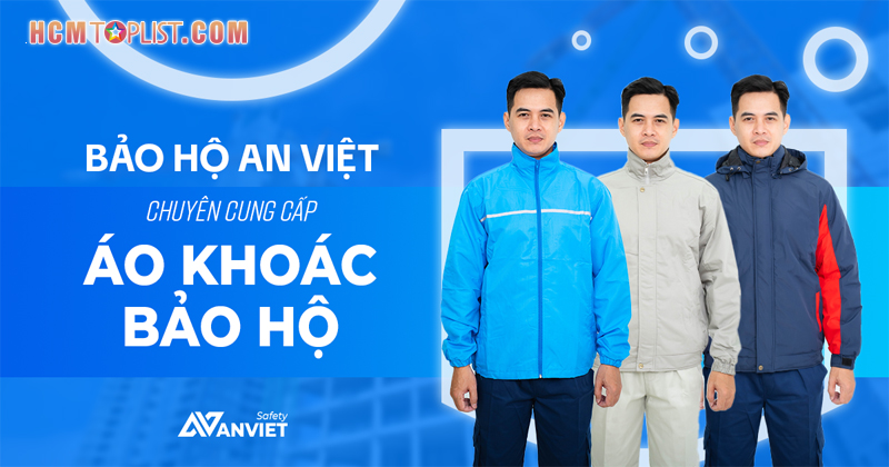 Lua-chon-ao-khoac-bao-ho-chat-luong-tai-bao-ho-an-viet