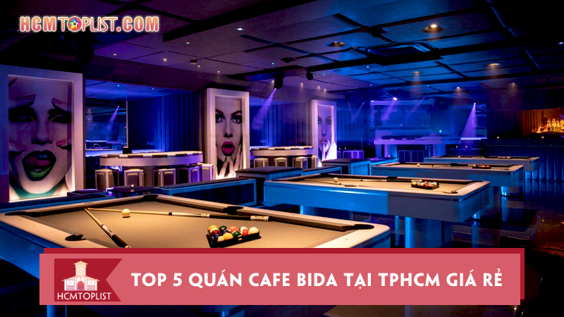 Top-5-quan-cafe-bida-tai-tphcm-gia-re-ban-bi-dep