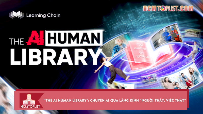 The-ai-human-library-chuyen-ai-qua-lang-kinh-nguoi-that-viec-that-cua-cong-dong-viet