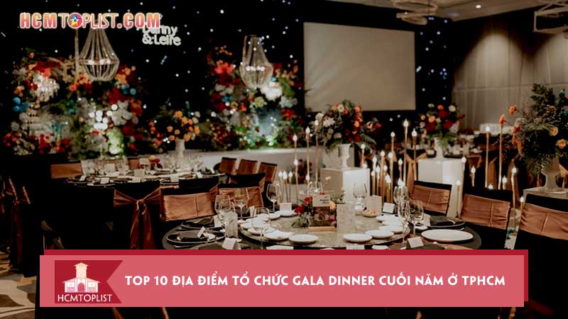 Dia-diem-to-chuc-gala-dinner-cuoi-nam-o-tphcm