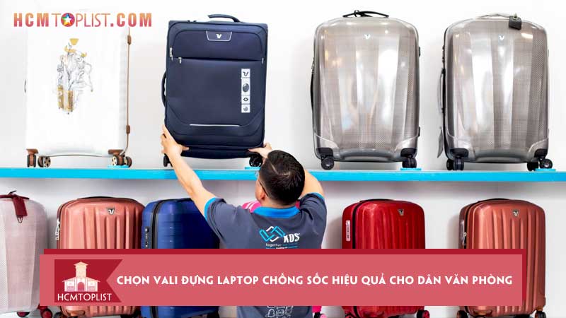 Kinh-nghiem-chon-vali-dung-laptop-chong-soc-hieu-qua-cho-dan-van-phong
