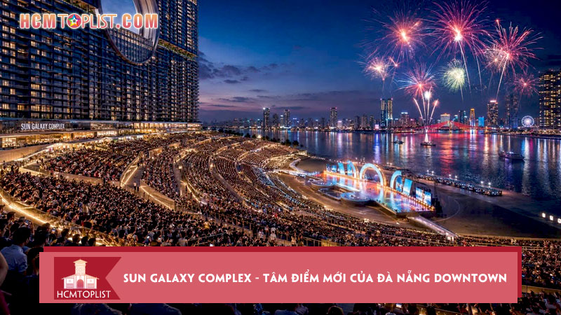 Sun-galaxy-complex-tam-diem-moi-cua-da-nang-downtown-hcmtoplist