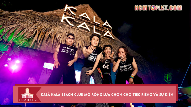 Kala-kala-beach-club-mo-rong-lua-chon-cho-tiec-rieng-va-su-kien