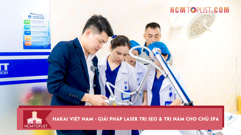 Hakai-viet-nam-cung-cap-giai-phap-laser-tri-seo-va-tri-nam-cho-chu-spa