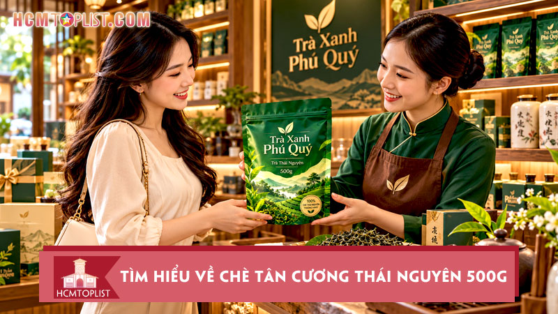 Tim-hieu-ve-che-tan-cuong-thai-nguyen-500g-tai-tra-xanh-phu-quy