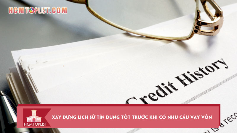 Xay-dung-lich-su-tin-dung-tot-truoc-khi-co-nhu-cau-vay-von